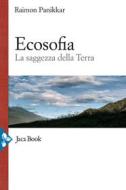 Ebook Ecosofia di Raimon Panikkar edito da Jaca Book