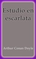 Ebook Estudio en escarlata di Arthur Conan Doyle edito da Arthur Conan Doyle