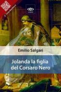 Ebook Jolanda la figlia del Corsaro Nero di Emilio Salgari edito da E-text