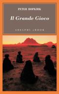 Ebook Il Grande Gioco di Peter Hopkirk edito da Adelphi