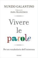 Ebook Vivere le parole di Galantino Nunzio edito da Piemme