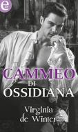 Ebook Il cammeo di ossidiana (eLit) di Virginia De Winter edito da HCI