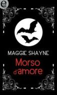 Ebook Morso d'amore (eLit) di Maggie Shayne edito da HarperCollins Italia