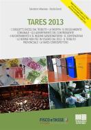 Ebook Tares 2013 di Salvatore Albanese, Rosita Donzì edito da Fisco e Tasse