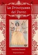 Ebook La principessa del parco di Loredana Rossetti edito da Gilgamesh Edizioni
