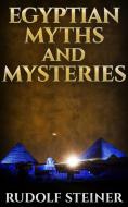 Ebook Egyptian Myths And Mysteries di Rudolf Steiner edito da Youcanprint