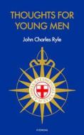 Ebook Thoughts for young men di John Charles Ryle edito da FV Éditions