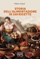 Ebook Storia dell'alimentazione in 100 ricette di Sitwell William edito da LEG Edizioni