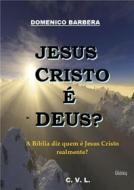 Ebook Jesus Cristo É Deus? di Domenico Barbera edito da Babelcube Inc.