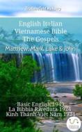 Ebook English Italian Vietnamese Bible - The Gospels - Matthew, Mark, Luke & John di Truthbetold Ministry edito da TruthBeTold Ministry