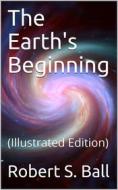 Ebook The Earth's Beginning di Robert S. Ball edito da iOnlineShopping.com