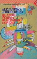 Ebook Quando Teresa si arrabbiò con Dio di Alejandro Jodorowsky edito da Feltrinelli Editore