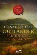 Ebook Outlander. Prigioniero di nessuno di Diana Gabaldon edito da Corbaccio