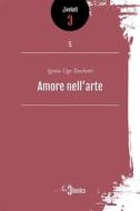 Ebook Amore nell'arte di Iginio Ugo Tarchetti edito da NeoClassica