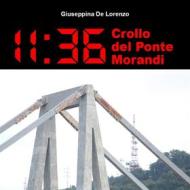Ebook 11:36 Crollo del Ponte Morandi di Giuseppina De Lorenzo edito da Youcanprint