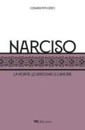 Ebook Narciso di Pellizer Ezio, Castiglioni Barbara, AA.VV. edito da Pelago