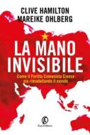 Ebook La mano invisibile di Clive Hamilton, Mareike Ohlberg edito da Fazi Editore