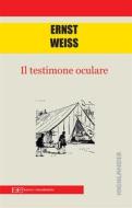 Ebook Il testimone oculare di Ernst Weiss edito da Edizioni Clandestine