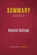 Ebook Summary: Beyond Outrage di BusinessNews Publishing edito da Political Book Summaries