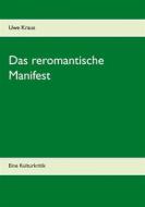 Ebook Das reromantische Manifest di Uwe Kraus edito da Books on Demand