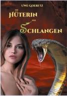 Ebook Die Hüterin der Schlangen di Uwe Goeritz edito da Books on Demand