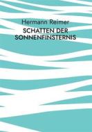 Ebook Schatten der Sonnenfinsternis di Hermann Reimer edito da Books on Demand