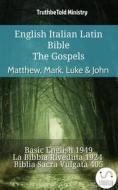 Ebook English Italian Latin Bible - The Gospels - Matthew, Mark, Luke & John di Truthbetold Ministry edito da TruthBeTold Ministry