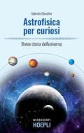 Ebook Astrofisica per curiosi di Gabriele Ghisellini edito da Hoepli