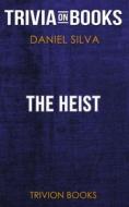 Ebook The Heist by Daniel Silva (Trivia-On-Books) di Trivion Books edito da Trivion Books