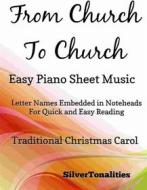 Ebook From Church to Church Easy Piano Sheet Music di Silvertonalities edito da SilverTonalities