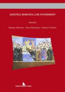 Ebook Genetics, Robotics, Law, Punishment di Debora Provolo, Silvio Riondato, Feridun Yenisey edito da Padova University Press