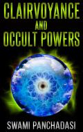 Ebook Clairvoyance And Occult Powers di SWAMI PANCHADASI edito da Youcanprint