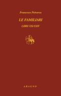 Ebook Le familiari. Libri XXI-XXIV di Francesco Petrarca edito da Nino Aragno Editore
