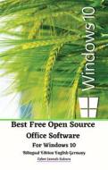 Ebook Best Free Open Source Office Software For Windows 10 Bilingual Edition English Germany di Cyber Jannah Sakura edito da Cyber Jannah Sakura Studio