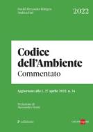Ebook Codice dell'ambiente - Commentato 2022 di David Alexander Rottgen, Andrea Farì edito da IlSole24Ore Professional