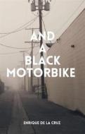 Ebook And A Black Motorbike di Enrique de la Cruz edito da Babelcube Inc.