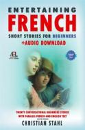 Ebook Entertaining French  Short Stories for Beginners  + Audio Download di Christian Stahl edito da Midealuck Publishing