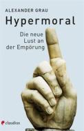 Ebook Hypermoral di Alexander Grau edito da Claudius Verlag