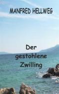 Ebook Der gestohlene Zwilling di Manfred Hellweg edito da Books on Demand