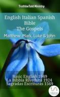 Ebook English Italian Spanish Bible - The Gospels - Matthew, Mark, Luke & John di Truthbetold Ministry edito da TruthBeTold Ministry