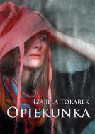 Ebook Opiekunka di Izabela Tokarek edito da e-bookowo.pl