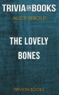 Ebook The Lovely Bones by Alice Sebold (Trivia-On-Books) di Trivion Books edito da Trivion Books