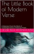 Ebook The Little Book of Modern Verse / A Selection from the Work of Contemporaneous American Poets di Jessie Belle Rittenhouse edito da iOnlineShopping.com