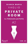 Ebook Private Room #2 di Vaglio Bianca Maria edito da Rizzoli First