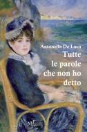 Ebook Tutte le parole che non ho detto di Antonella De Luca edito da Meligrana Giuseppe Editore