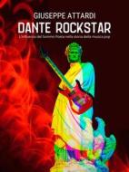 Ebook Dante Rockstar di Giuseppe Attardi edito da Contanima