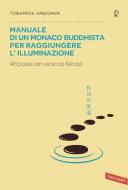 Ebook Manuale di un monaco buddhista per raggiungere l'illuminazione di Toshimichi Hasegawa edito da VALLARDI