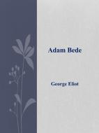 Ebook Adam Bede di George Eliot edito da George Eliot