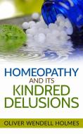 Ebook Homeopathy and its Kindred Delusions di Oliver Wendell Holmes edito da Youcanprint