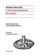 Ebook L’internazionalizzazione dei comuni di Raffaele Marchetti edito da LUISS University Press
